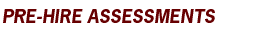 Pre-Hire Assessments